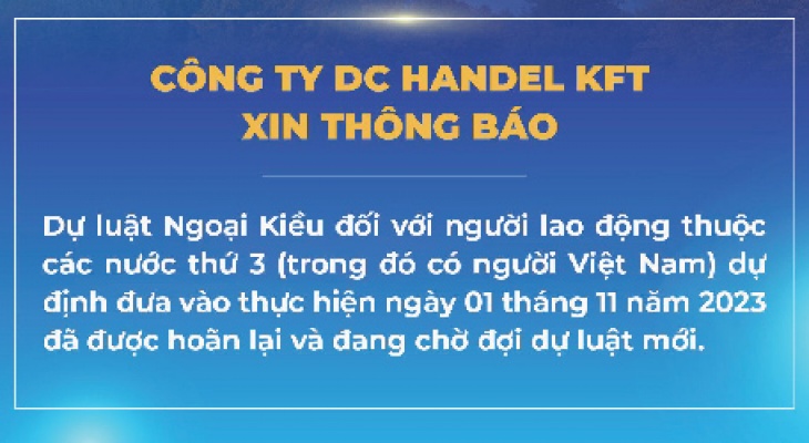 ÉRTESÍTÉS A KÜLFÖLDIEKRE VONATKOZÓ TÖRVÉNYJAVASLAT VÁLTOZÁSAIRÓL, AMELYEK HARMADIK ORSZÁGOKBÓL SZÁRMAZÓ MUNKAVÁLLALÓKAT (BELEÉRTVE A VIETNAMI MUNKAVÁLLALÓKAT IS) ÉRINTIK